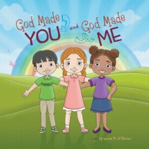 God Made You and God Made Me by Lynne R. Oquinn | Mindstir Media Book Cover