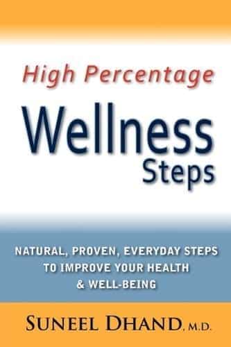 High Percentage Wellness Steps Natural Proven Everyday Steps to Improve Your Health Well being by Suneel Dhand | Mindstir Media Book Cover