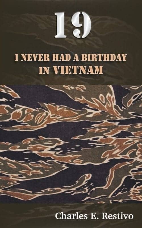 19 I Never Had a Birthday in Vietnam by Charles E. Restivo | Mindstir Media Book Cover