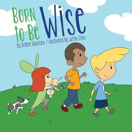 Born to Be Wise by Debbie Garrison | Mindstir Media Book Cover