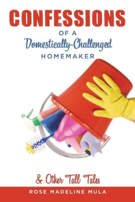 Confessions of a Domestically Challenged Homemaker Other Tall Tales by Rose Madeline Mula | Mindstir Media Book Cover