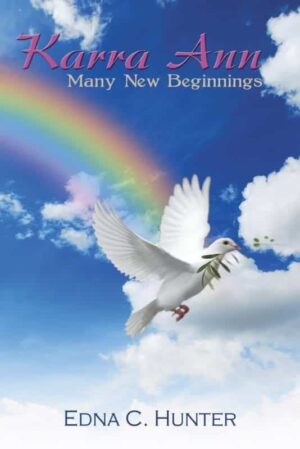 Karra Ann Many New Beginnings by Edna C. Hunter | Mindstir Media Book Cover