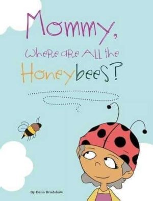 Mommy Where Are All the Honeybees | Mindstir Media Book Cover