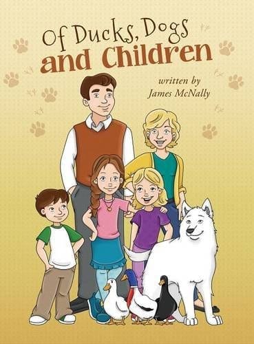 Of Ducks Dogs and Children by James McNally | Mindstir Media Book Cover