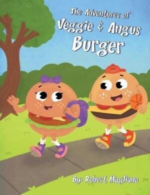 The Adventures of Veggie Angus Burger by Robert Magliano | Mindstir Media Book Cover