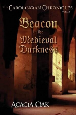 The Carolingian Chronicles Book 2 Beacon in the Medieval Darkness | Mindstir Media Book Cover