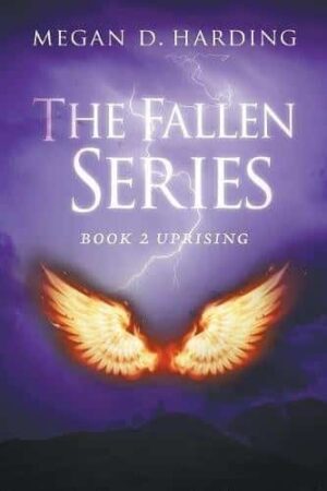 The Fallen Series: Book 2: Uprising by Megan D. Harding
