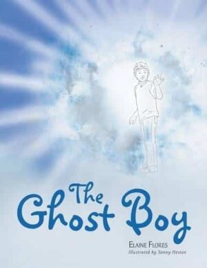 The Ghost Boy A Childrens Book by Elaine Flores | Mindstir Media Book Cover