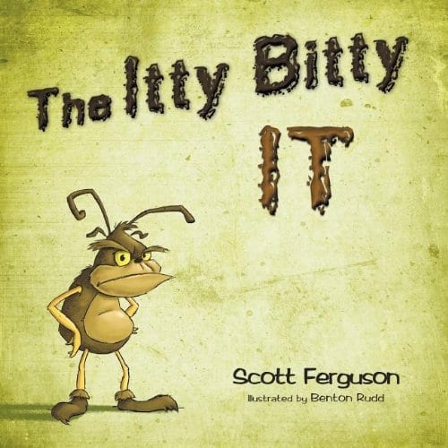 The Itty Bitty It by Scott Ferguson | Mindstir Media Book Cover