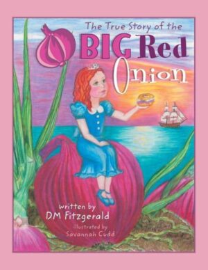 The True Story of the Big Red Onion by D.M. Fitzgerald | Mindstir Media Book Cover