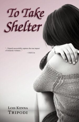 To Take Shelter by Lois Kenna Tripodi | Mindstir Media Book Cover