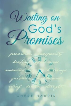 Waiting on Gods Promises by Chere Harris | Mindstir Media Book Cover