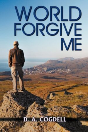 World Forgive Me by D. a. Cogdell | Mindstir Media Book Cover