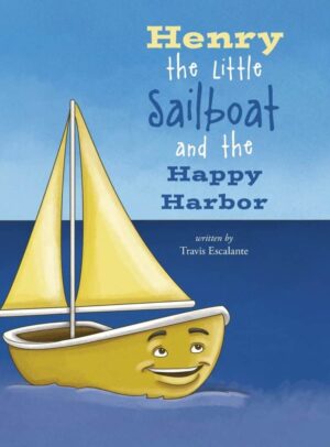 Henry the Little Sailboat and the Happy Harbor | Mindstir Media Book Cover