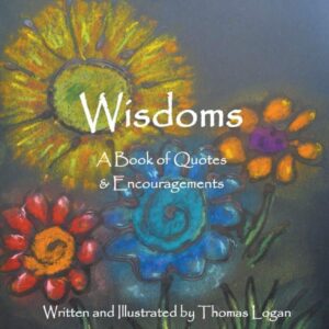Wisdoms A Book of Quotes Encouragements by Thomas Logan | Mindstir Media Book Cover