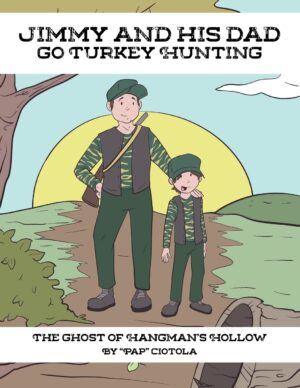 Jimmy and His Dad go Turkey Hunting The Ghost of Hangmans Hollow | Mindstir Media Book Cover