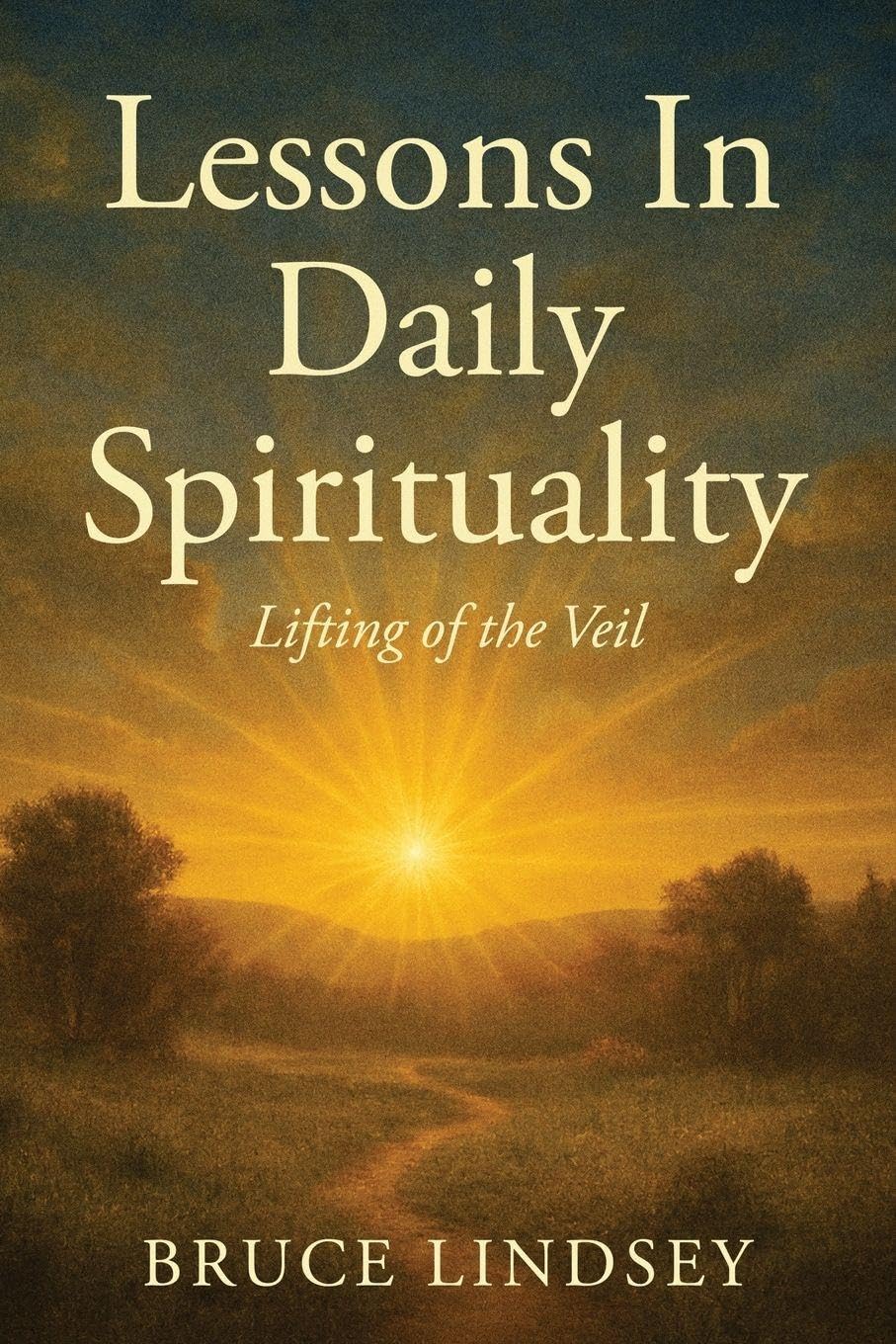 Lessons in Daily Spirituality: Lifting of the Veil